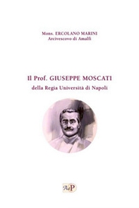 Il prof Giuseppe Moscati della Regia Università di Napoli - Librerie.coop