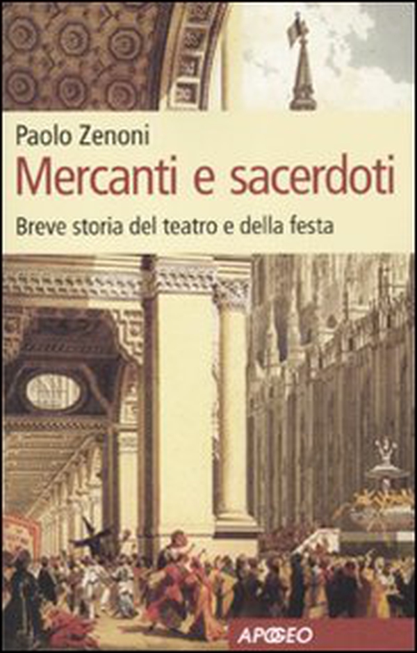 Mercanti e sacerdoti. Berve storia del teatro e della festa - Librerie.coop Mercanti e sacerdoti. Berve storia del teatro e della festa - Librerie.coop