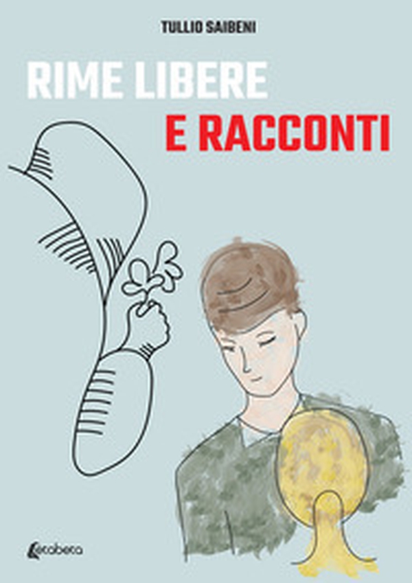 Rime libere e racconti - Librerie.coop Rime libere e racconti - Librerie.coop