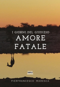 Amore fatale. I giorni del giudizio - Librerie.coop Amore fatale. I giorni del giudizio - Librerie.coop