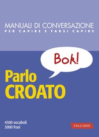 Parlo croato. 4500 vocaboli, 3000 frasi - Librerie.coop