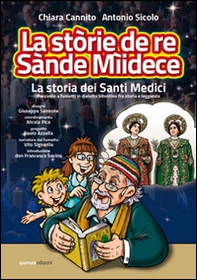 La stòrie de re Sànde Mìidece (La storia dei santi medici). Racconto a fumetti in dialetto bitontino fra storia e leggenda - Librerie.coop