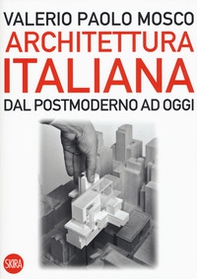 Architettura italiana. Dal postmoderno ad oggi - Librerie.coop