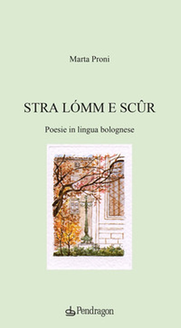 Stra lómm e scûr. Poesie in lingua bolognese - Librerie.coop Stra lómm e scûr. Poesie in lingua bolognese - Librerie.coop