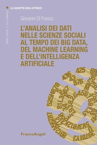 L'analisi dei dati nelle scienze sociali al tempo dei big data, del machine learning e dell'intelligenza artificiale - Librerie.coop