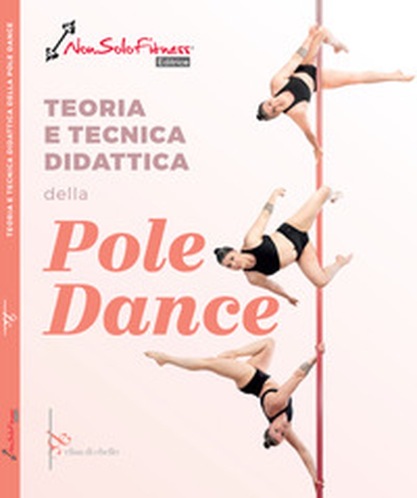 Teoria tecnica e didattica della pole dance - Librerie.coop Teoria tecnica e didattica della pole dance - Librerie.coop