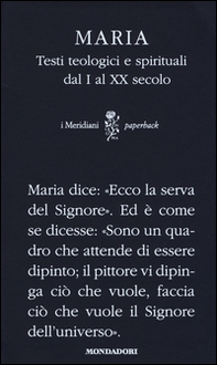 Maria. Testi teologici e spirituali dal I al XX secolo - Librerie.coop