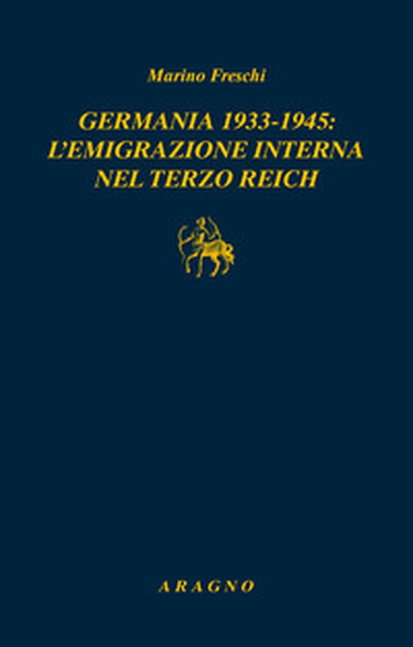 Germania 1933-1945: l'emigrazione interna nel terzo Reich - Librerie.coop Germania 1933-1945: l'emigrazione interna nel terzo Reich - Librerie.coop