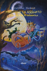 Pericolo in agguato. Storie di Marì di Vallesmilza - Librerie.coop