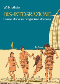 Dis-integrazione. La mia storia tra pregiudizi e stereotipi - Librerie.coop