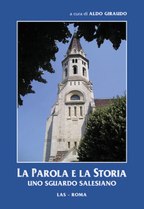 La parola e la storia. Uno sguardo salesiano - Librerie.coop