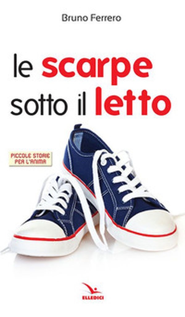 Le scarpe sotto il letto - Librerie.coop Le scarpe sotto il letto - Librerie.coop