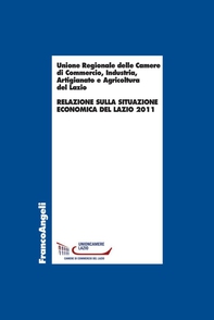Relazione sulla situazione economica del Lazio 2011 - Librerie.coop Relazione sulla situazione economica del Lazio 2011 - Librerie.coop