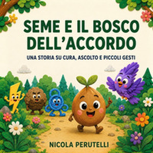 Seme e il bosco dell'accordo - Librerie.coop