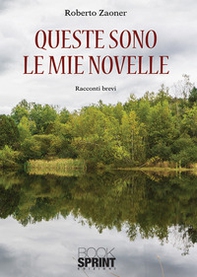 Queste sono le mie novelle - Librerie.coop
