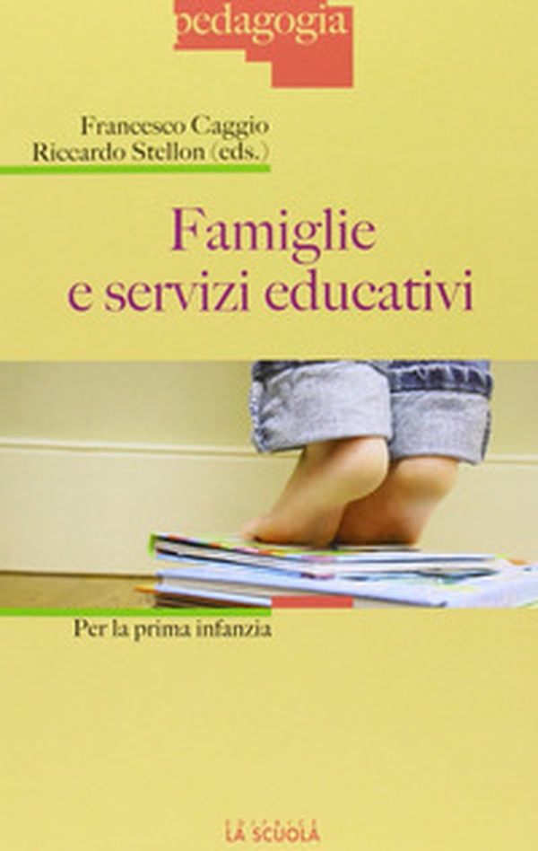 Famiglie e servizi educativi per la prima infanzia - Librerie.coop Famiglie e servizi educativi per la prima infanzia - Librerie.coop