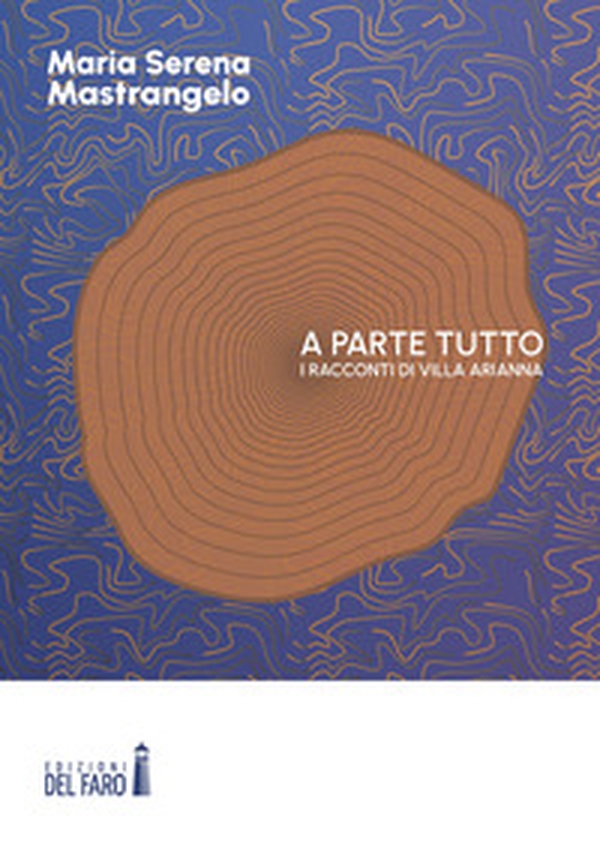 A parte tutto. I racconti di Villa Arianna - Librerie.coop A parte tutto. I racconti di Villa Arianna - Librerie.coop