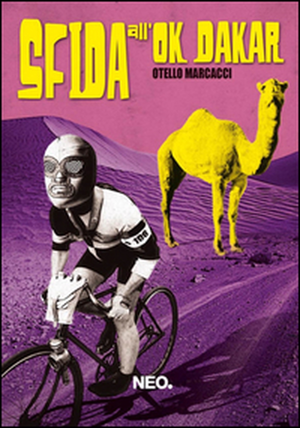 Sfida all'Ok Dakar - Librerie.coop Sfida all'Ok Dakar - Librerie.coop