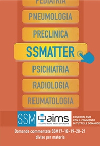 Manuale SSMatter. Domande commentate SSM2017, SSM2018, SSM2019, SSM2020 e SSM2021 divise per materia - Librerie.coop