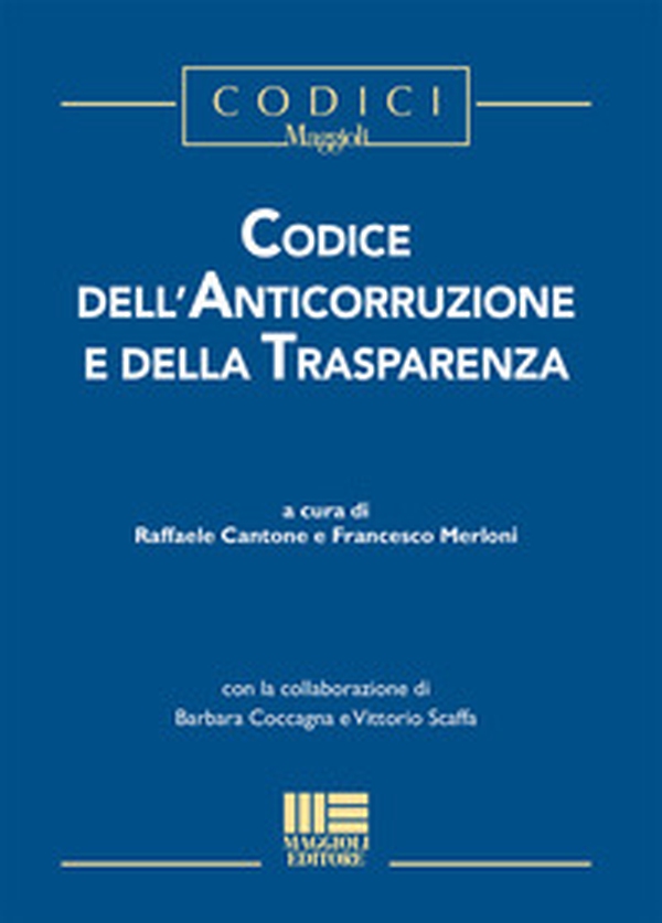 Codice dell'anticorruzione e della trasparenza - Librerie.coop Codice dell'anticorruzione e della trasparenza - Librerie.coop