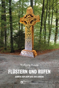 Flüstern und rufen gebete auf dem weg des lebens - Librerie.coop