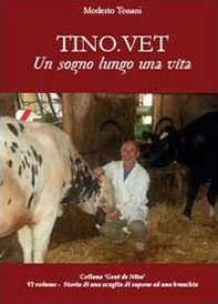 Tino.vet. Un sogno lungo una vita - Librerie.coop