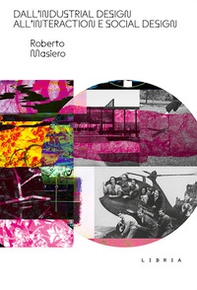 Dall'industrial design all'interaction e social design - Librerie.coop Dall'industrial design all'interaction e social design - Librerie.coop