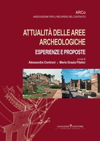 Attualità delle aree archeologiche: esperienze e proposte - Current events in archaeological areas: experiences and proposals - Librerie.coop Attualità delle aree archeologiche: esperienze e proposte - Current events in archaeological areas: experiences and proposals - Librerie.coop