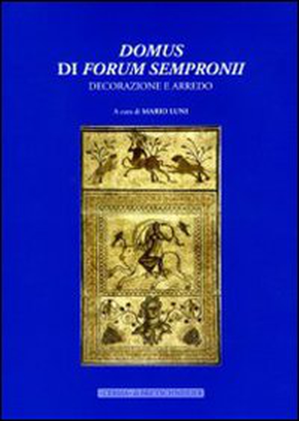 Domus di Forum Sempronii. Decorazione e arredo - Librerie.coop