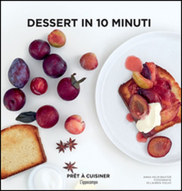 Dessert in 10 minuti - Librerie.coop Dessert in 10 minuti - Librerie.coop