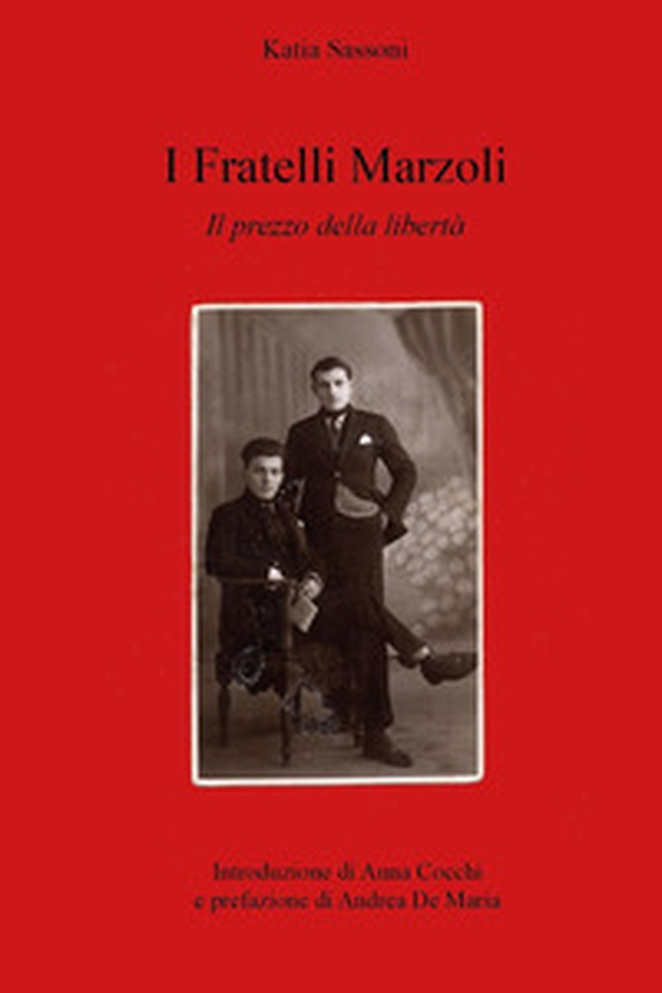 I fratelli Marzoli. Il prezzo della libertà - Librerie.coop I fratelli Marzoli. Il prezzo della libertà - Librerie.coop