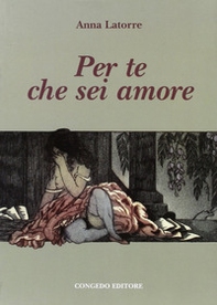 Per te che sei amore - Librerie.coop Per te che sei amore - Librerie.coop