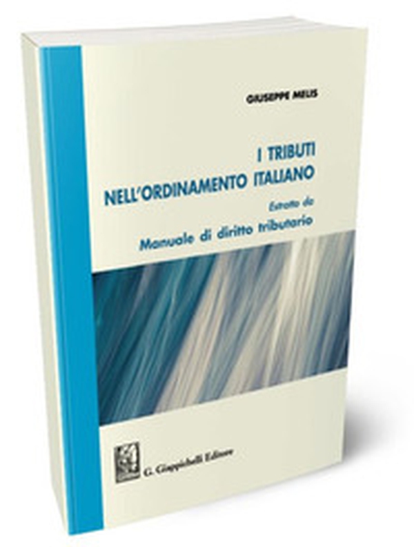 I tributi nell'ordinamento italiano. Estratto da «Manuale di diritto tributario» - Librerie.coop I tributi nell'ordinamento italiano. Estratto da «Manuale di diritto tributario» - Librerie.coop