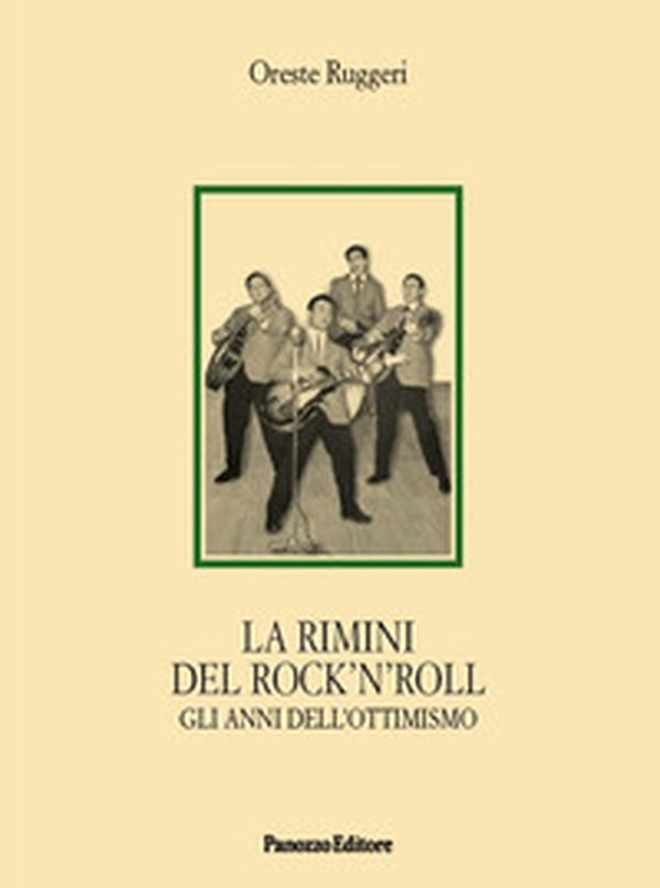 La Rimini del rock'n'roll. Gli anni dell'ottimismo - Librerie.coop La Rimini del rock'n'roll. Gli anni dell'ottimismo - Librerie.coop