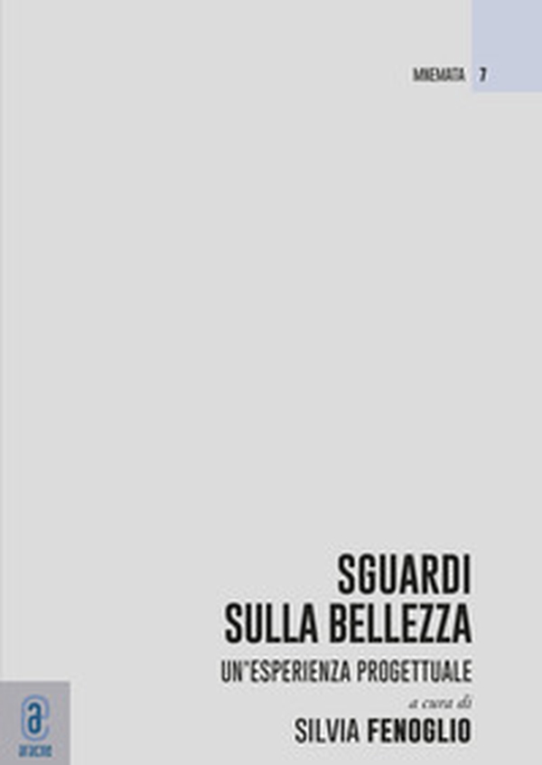 Sguardi sulla bellezza. Un'esperienza progettuale - Librerie.coop Sguardi sulla bellezza. Un'esperienza progettuale - Librerie.coop