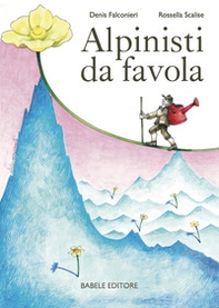 Alpinisti da favola - Librerie.coop Alpinisti da favola - Librerie.coop