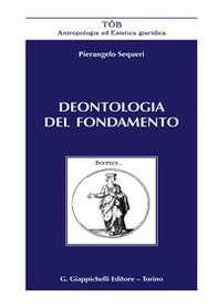 Deontologia del fondamento - Librerie.coop Deontologia del fondamento - Librerie.coop