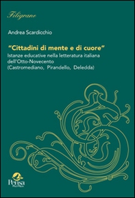Cittadini di mente e di cuore. Istanze educative nella letteratura italiana dell'Otto-Novecento (Castromediane, Pirandello, Deledda) - Librerie.coop