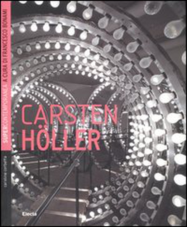 Carsten Höller - Librerie.coop Carsten Höller - Librerie.coop