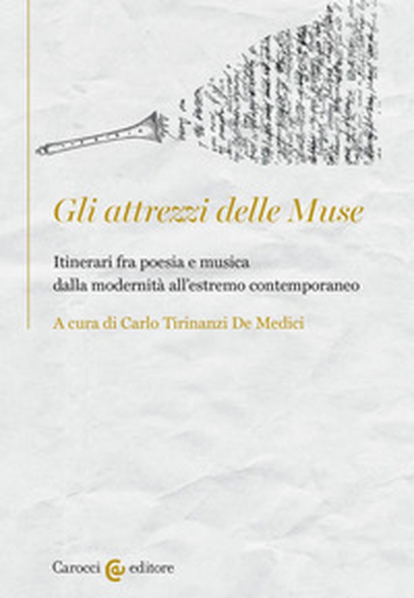 Gli attrezzi delle Muse. Itinerari fra poesia e musica dalla modernità all'estremo contemporaneo - Librerie.coop Gli attrezzi delle Muse. Itinerari fra poesia e musica dalla modernità all'estremo contemporaneo - Librerie.coop