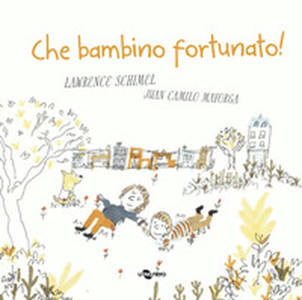 Che bambino fortunato! - Librerie.coop Che bambino fortunato! - Librerie.coop