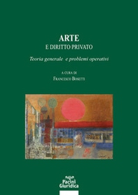 Arte e diritto privato. Teoria generale e problemi operativi - Librerie.coop