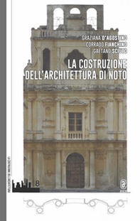 La costruzione dell'architettura di Noto - Librerie.coop