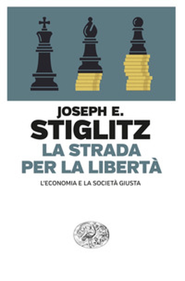 La strada per la libertà. L'economia e la società giusta - Librerie.coop La strada per la libertà. L'economia e la società giusta - Librerie.coop