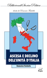 Ascesa e declino dell'Unità d'Italia - Librerie.coop