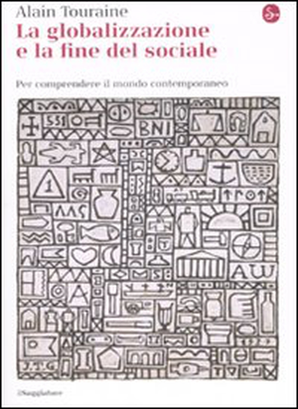 La globalizzazione e la fine del sociale. Per comprendere il mondo contemporaneo - Librerie.coop La globalizzazione e la fine del sociale. Per comprendere il mondo contemporaneo - Librerie.coop