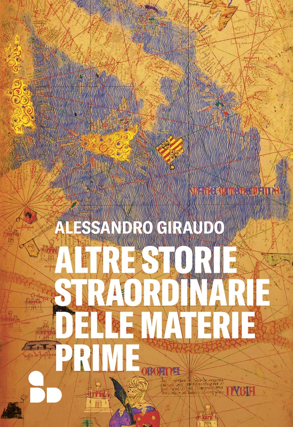 Altre storie straordinarie delle materie prime - Librerie.coop Altre storie straordinarie delle materie prime - Librerie.coop