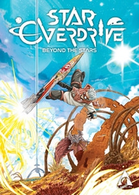 Star Overdrive. Beyond the Stars 00 - Librerie.coop Star Overdrive. Beyond the Stars 00 - Librerie.coop