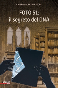 Foto 51: il segreto del DNA. Ediz. ad alta leggibilità - Librerie.coop