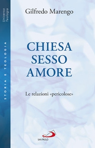 Chiesa sesso amore. Le relazioni «pericolose» - Librerie.coop Chiesa sesso amore. Le relazioni «pericolose» - Librerie.coop